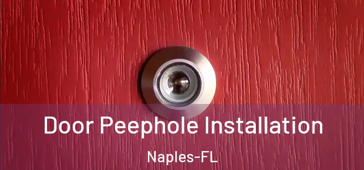 Door Peephole Installation Naples-FL